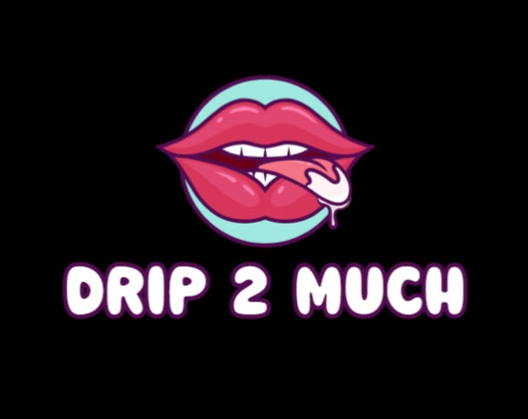 $-Drip 2 Much-$